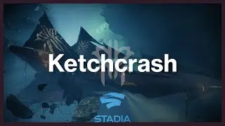 Destiny 2: Season of the Plunder — Ketchcrash | Google Stadia