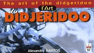 Alexandre Bartos - L'Art du Didjeridoo