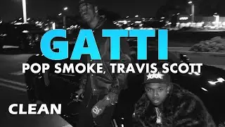 Pop Smoke, Travis Scott - GATTI (Clean)