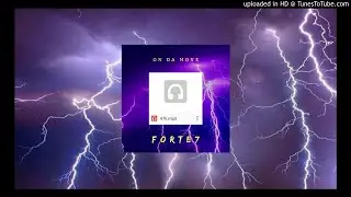 FORTE7 - On Da Move