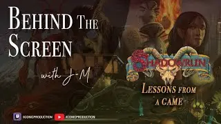 Behind the Screen: E209 - Lessons from a Game - Shadowrun
