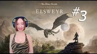 ESO ELSWEYR PART 3