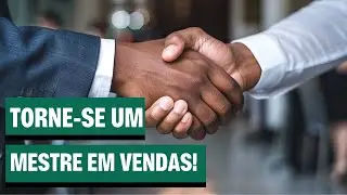 Torne-se um mestre em vendas!
