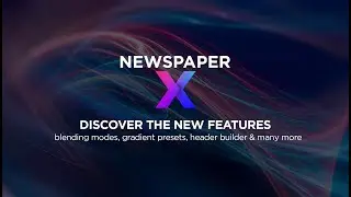 Newspaper X Theme: How to change the look and feel of your WordPress website in 2021