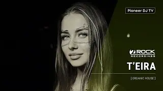 T'EIRA [ organic house ] @ Pioneer DJ TV