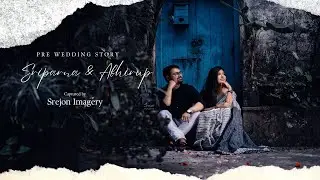 Sriparna Abhirup's Pre Wedding Story by Srejon Imagery