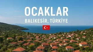 Ocaklar Köyü | Erdek’in Huzurlu Sahil Kasabası | Marmara Denizi’nin Saklı Cenneti