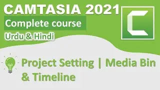 Project settings in Camtasia | Media Bin & Timeline | Camtasia full course
