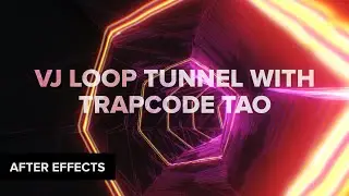 After Effects: VJ Loop Tunnel with Trapcode Tao + Audio Sync Tutorial