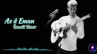 Îsmaîl Taner - Ax û Aman