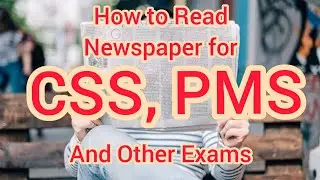 How to Read Newspaper for CSS and Other Exams? Practical