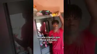 Aquela criança que mexe em tudo: kakakakakakakakakakakaka 