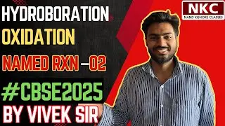 Named Rxn 02 | Hydroboration | Oxidation | Alcohol Phenol & Ethers | by Vivek Sir