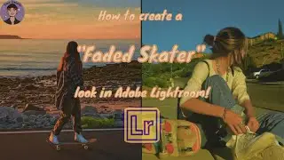 How to create a "Faded Skater" look in Adobe Lightroom!