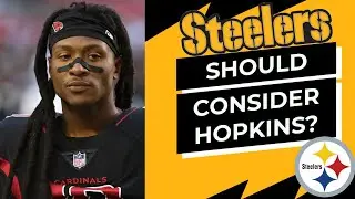 🔥🔥🔥 Why DeAndre Hopkins Isn't Worth Taking a Roster Spot on the Pittsburgh Steelers