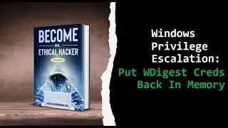 Kali Linux Tutorial: Put WDigest Credentials Back In Memory