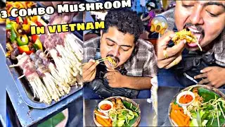 Dhiraj Tried 3 Combo Mushroom In Vietnam 🇻🇳|Kanda Lovers |