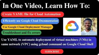 Step-By-Step Guide On How To Create YAML File To Automate Deployment Using Cloud Deployment Manager