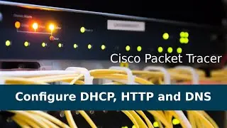 3 Configure DHCP, HTTP and DNS Servers
