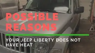 Possible reasons your jeep does not have heat