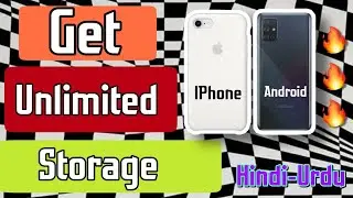 Unlimited Storage On Android/iPhone Smartphone | Get Unlimited Storage | Enable Unlimited Storage