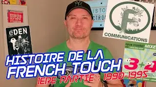 History of The French Touch, Part 1 : 1990-1995