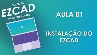 Como instalar o Ezcad | Curso de Ezcad para Fiber Laser