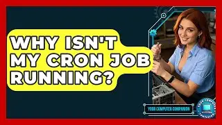 Why Isn't My Cron Job Running? - Your Computer Companion