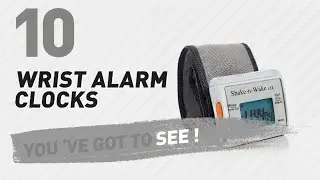 Wrist Alarm Clocks // New & Popular 2017