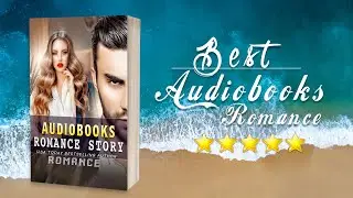 New Romance Audiobooks - Adults Romance Full Audiobook - Best Romance Audiobooks