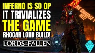 Lords Of The Fallen God Tier Absurdely OP Meta Inferno Build