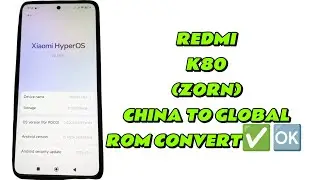 REDMI K80 (ZORN) CHINA TO GLOBAL ROM CONVERT✅🆗NO NEED BOOTLOADER UNLOCK🔓