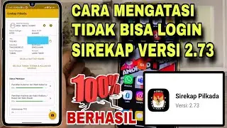 Cara Mengatasi Tidak Bisa Login Sirekap Pilkada 2024 Versi 2.73 Terbaru