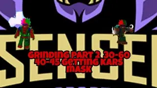 Stand upright grinding from level 30-60 | grinding 40-45 getting kars mask
