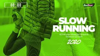 Slow Running 2020: 60 Minutes Mixed for Fitness & Workout 122 bpm
