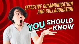 Effective Communication and Collaboration you should know