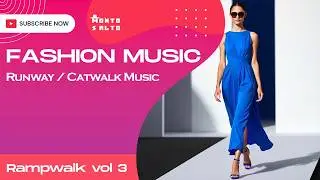 Monto Salto - Ramp Walk, Pt 3 | Fashion Show Music | Runway Music | Deep House