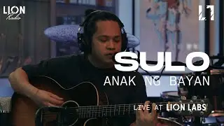 Sulo - Anak Ng Bayan (Live at Lion Labs)