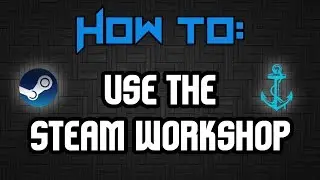 How to use the Steam Workshop