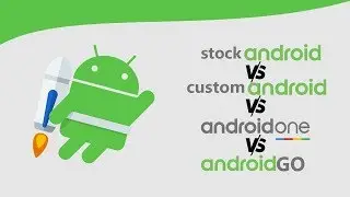 Stock Android vs Android One vs Android Go vs Custom Android OS!