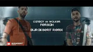 Canbay & Wolker - Fersah (Burak Şerit Remix)