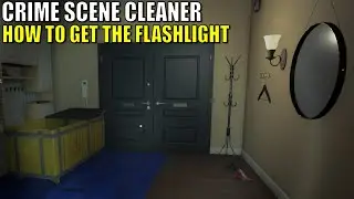 Crime Scene Cleaner,How To Get The Flashlight