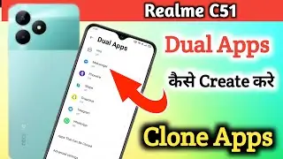Realme C51 App Clone & Dual App Setting Kaise On Kare // How To Dual App Setting On Realme C51