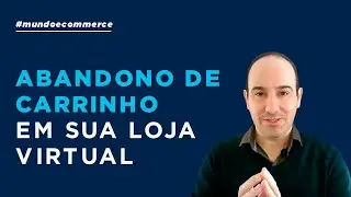 Abandono de Carrinho em sua loja virtual