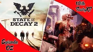 State Of Decay 2 Gameplay #2 