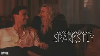 audrey & max | sparks fly [+s2]