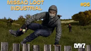 DayZ: TRETA DE RESPAWN, MISSÃO LOOT INDUSTRIAL | Wipe 3 ep 6