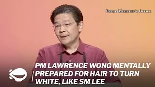 S'pore PM Lawrence Wong mentally prepared for hair to turn white, like SM Lee