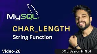 Video - 26 | MySQL String Functions - CHAR_LENGTH, MySQL CHAR_LENGTH Function | MPrashant