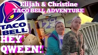Elijah Daniel's Taco Bell Adventure: Hey Qween! BONUS | Hey Qween